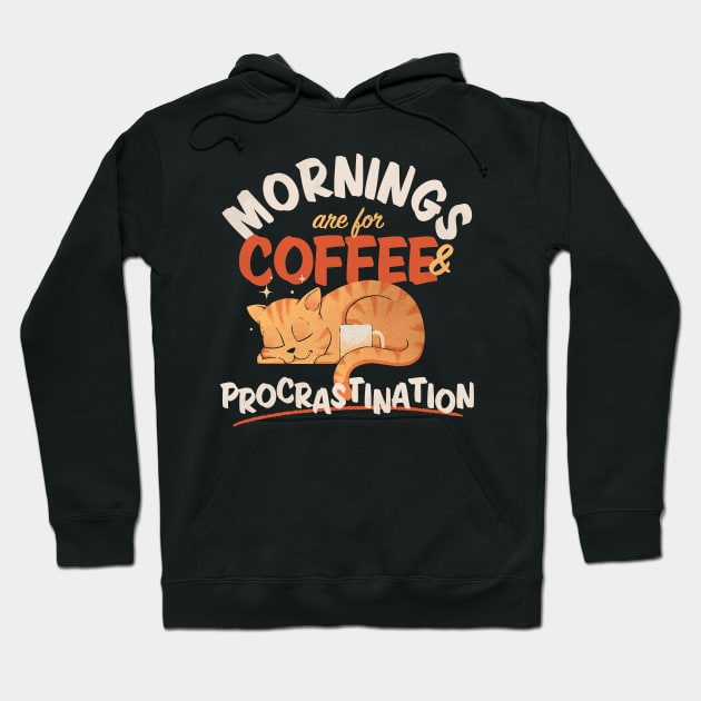 Mornings are for Coffee and Procrastination Dark Hoodie by zawitees